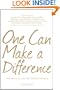 One Can Make a Difference: Original stories by the Dali Lama, Paul McCartney, Willie Nelson, Dennis Kucinch, Russel Simmons, Bridgitte Bardot, Martina ... Dozens of Other Extraordinary Individuals