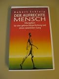 Produkt-Bild: Der aufrechte Gang. &Uuml;bungskurs f&uuml;r eine gel&ouml;ste K&ouml;rperhaltung und einen nat&uuml;rlichen Gang: 2 Kassetten, Buch, &Uuml;bungskarten