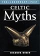 Celtic Myths the Legendary Past (The Legendary Past)