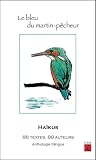 Le Bleu du Martin-Pecheur, Haikus par Michaud
