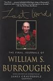 Last Words: The Final Journals of William S. Burroughs