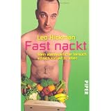 Fast nackt: Mein abenteuerlicher Versuch, ethisch korrekt zu lebenvon "Leo Hickman"
