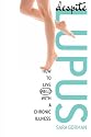 Despite Lupus: How to Live Well with a Chronic Illness
