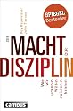 Die Macht der Disziplin: Wie wir unseren Willen trainieren können
