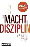 Produkt-Bild: Die Macht der Disziplin: Wie wir unseren Willen trainieren k&ouml;nnen