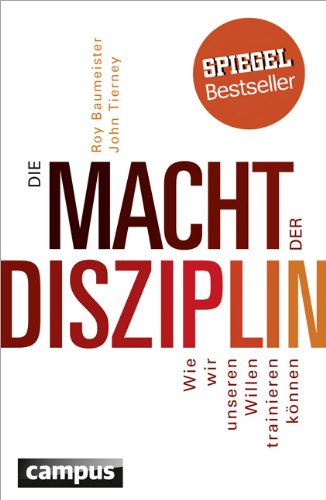 Buch - Cover Die Macht der Disziplin: Wie wir unseren Willen trainieren können - Roy Baumeister - Campus Verlag