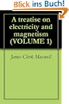 A treatise on electricity and magneti...