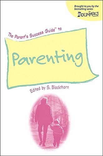 The Parent's Success Guide To Parenting (For Dummies (Lifestyles Paperback)), by Sandra Hardin Gookin, Dan Gookin, Marlene Targ Brill, Mar The Parent's Success Guide To Parenting (For Dummies (Lifestyles Paperback)), by Sandra Hardin Gookin, Dan Gookin, Marlene Targ Brill, Mar