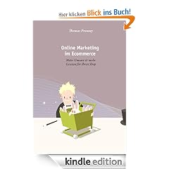Online Marketing im Ecommerce: Mehr Umsatz & mehr Gewinn f�r Ihren Shop