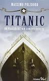 Titanic. Un viaggio che non dimenticherete