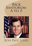 Rick Santorum: A to Z