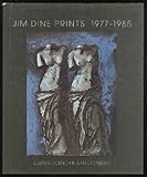 Jim Dine prints 1977-1985