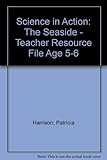 Science in action. The seaside - teachers' resource book : age 5-6 - Leisure