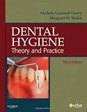 By Michele Leonardi Darby BSDH MS, Margaret Walsh RDH MS MA EdD: Dental Hygiene: Theory and Practice Third (3rd) Edition