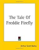 The Tale Of Freddie Firefly