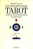 Produkt-Bild: Das Spiel der Spiele - Tarot. Initiation und Schaltsymbolik des Schicksals