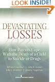 Devastating Losses: How Parents Cope With the Death of a Child to Suicide or Drugs