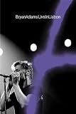 Bryan Adams : Live in Lisbon
