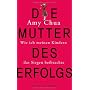 Die Mutter des Erfolgs: Wie ich meinen Kindern das&hellip von Amy Chua