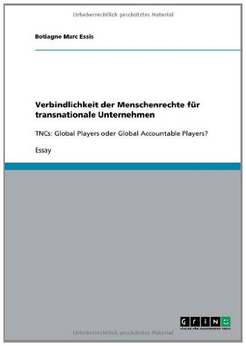 Verbindlichkeit der Menschenrechte für transnationale Unternehmen: TNCs: Global Players oder Global Accountable Players? (German Edition)