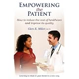 empowering the patient how to reduce the cost of healthcare and improve its quality