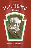 H. J. Heinz: A Biography