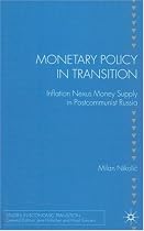 Monetary Policy in Transition: Inflation Nexus Money Supply in Postcommunist Russia