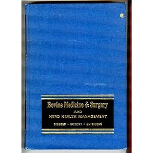 Bovine Medicine and Surgery and Herd Health Management by D.V.M., M.S. W. J. Gibbons, D.V.M., Ph.D. E. J. Catcott, and D.V.M., Ph.D. J. F. Smithcors