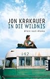 In die Wildnis: Allein nach Alaska - Jon Krakauer