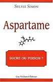 L'aspartame : Sucre ou poison ?