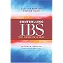 Controlling IBS the Drug-free Way: A 10-step Plan for Symptom Relief