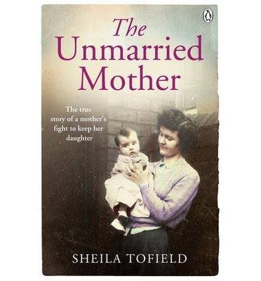 [(The Unmarried Mother )] [Author: Sheila Tofield] [Mar-2013]