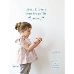 Total Liberty pour les petits - 25 mod�les de couture avec patrons � taille r�elle