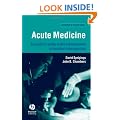 Acute Medicine: A Practical Guide to the Management of Medical Emergencies