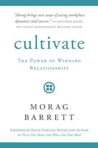 cultivate the power of winning relationships