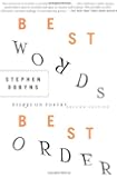 Best Words, Best Order: Essays on Poetry, 2nd Edition