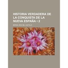 Historia Verdadera de La Conquista de La Nueva Espa a (2)