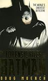 The Forensic Files of Batman