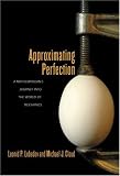 Approximating Perfection: A Mathematician's Journey into the World of Mechanics