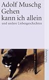 Gehen kann ich allein und andere Liebesgeschichten (suhrkamp taschenbuch)