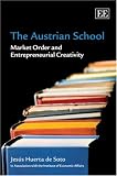 The Austrian School: Market Order and Entrepreneurial Creativity