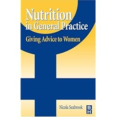 Nutrition in General Practice: Giving advice to women, 1e