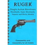 Ruger Single Action Revolvers Blackhawk, Vaquero, and Bisley Disassembly & Reassembly Gun-guide (Disassembly & Reassembly Guide) book cover