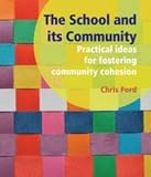 The school and its community : practical ideas for fostering community cohesion