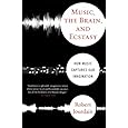 Music, The Brain, And Ecstasy: How Music Captures Our Imagination
