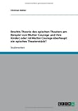 Brechts Theorie des epischen Theaters am Beispiel von Mutter Courage und ihre Kinder; oder: ist Mutter Courage �berhaupt ein episches Theaterst�ck?