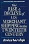 Rise and Decline of U.S. Merchant Shipping in the Twentieth Century (Twayne's Evolution of Modern Business Series)