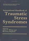 International Handbook of Traumatic Stress Syndromes (Springer Series on Stress and Coping),
