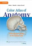 Johannes W Rohen,Elke Lütjen-Drecoll,Chichiro YoochisColor Atlas of Anatomy: A Photographic Study of the Human Body, North American Edition (Point (Lippincott Williams & Wilkins)) [Hardcover](2010)