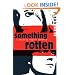 Something Rotten
